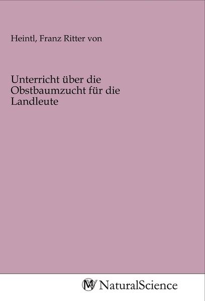 Produktbild: Unterricht &uuml;ber die Obstbaumzucht f&uuml;r die Landleute