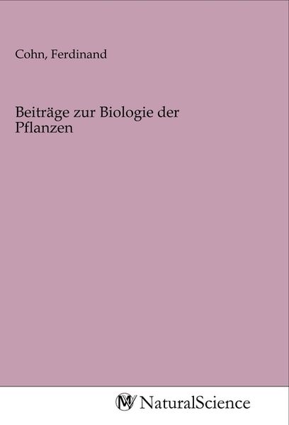 Beiträge zur Biologie der Pflanzen, Taschenbuch von , MV-NaturalScience, 9783968788371