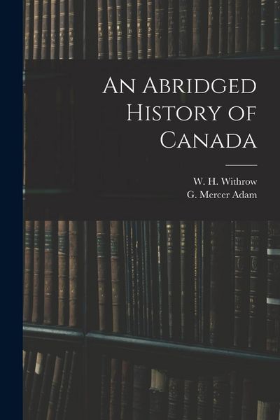 Produktbild: An Abridged History of Canada [microform]