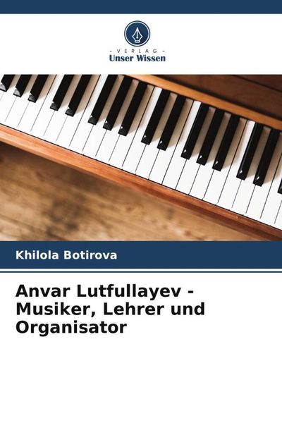 Anvar Lutfullayev - Musiker, Lehrer und Organisator -