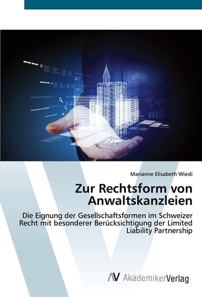 Zur Rechtsform von Anwaltskanzleien, Taschenbuch von Marianne Elisabeth Wiesli, AV Akademikerverlag, 9783639721126