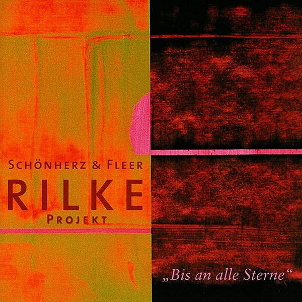 Rilke Projekt:Bis an alle Sterne - Schönherz & Fleer, CD