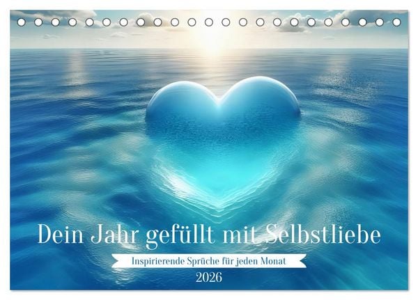 Dein Jahr gefüllt mit Selbstliebe (Tischkalender 2026 DIN A5 quer), CALVENDO Monatskalender