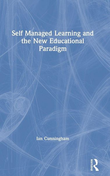 Produktbild: Self Managed Learning and the New Educational Paradigm