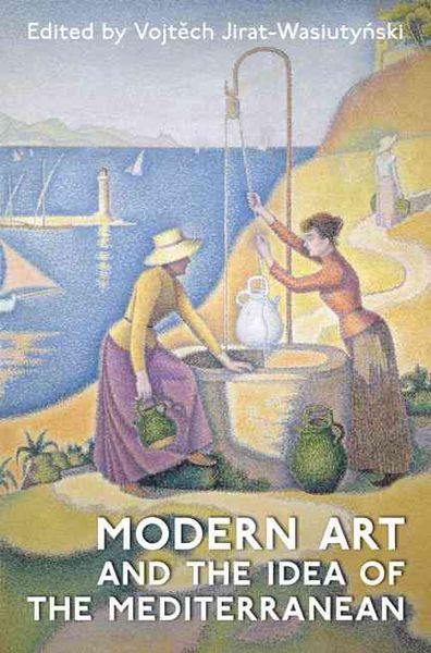Produktbild: Modern Art and the Idea of the Mediterranean