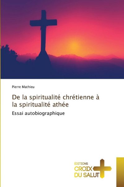 Produktbild: De la spiritualit&eacute; chr&eacute;tienne &agrave; la spiritualit&eacute; ath&eacute;e