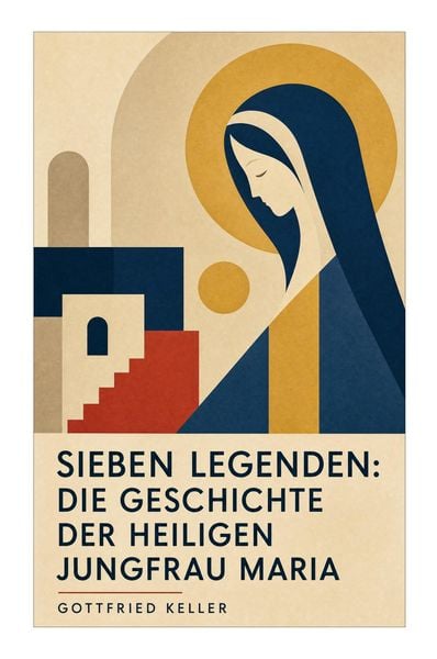 Produktbild: Sieben Legenden: Die Geschichte der Heiligen Jungfrau Maria