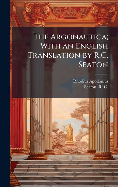 Produktbild: The Argonautica; With an English Translation by R.C. Seaton