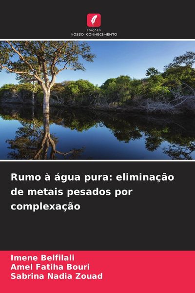 Produktbild: Rumo &agrave; &aacute;gua pura: elimina&ccedil;&atilde;o de metais pesados por complexa&ccedil;&atilde;o