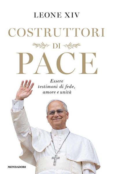 Produktbild: Costruttori di pace. Essere testimoni di fede, amore e unit&agrave;