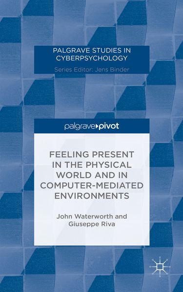 Produktbild: Feeling Present in the Physical World and in Computer-Mediated Environments