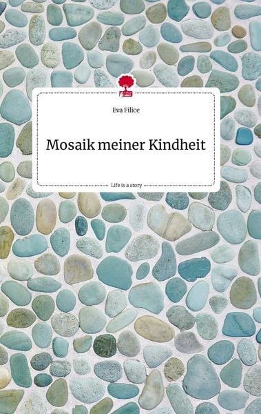 Produktbild: Mosaik meiner Kindheit. Life is a Story - story.one