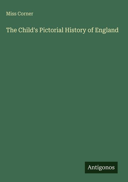 Produktbild: The Child's Pictorial History of England