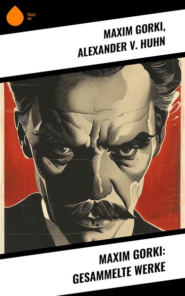 Produktbild: Maxim Gorki: Gesammelte Werke