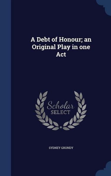 Produktbild: A Debt of Honour; an Original Play in one Act