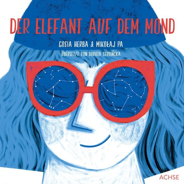 Der Elefant auf dem Mond, Gebundene Ausgabe von Gosia Herba , Mikołaj Pa, Achse Verlag, 9783903408081