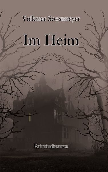 Im Heim, Taschenbuch von Volkmar Soostmeyer, BoD – Books on Demand, 9783734774539