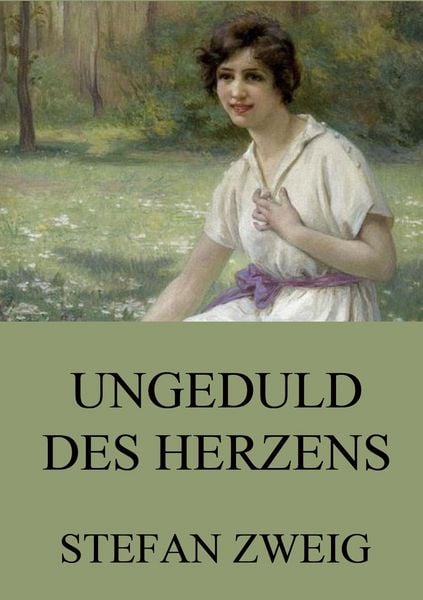 Ungeduld des Herzens, Taschenbuch von Stefan Zweig, Jazzybee Verlag, 9783849683627