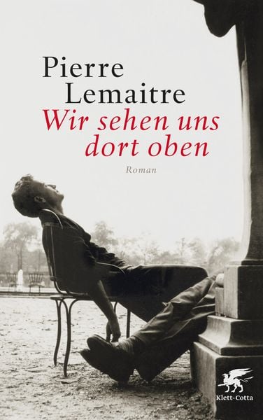Wir sehen uns dort oben, Gebundene Ausgabe von Pierre Lemaitre, Klett Cotta, 9783608980165