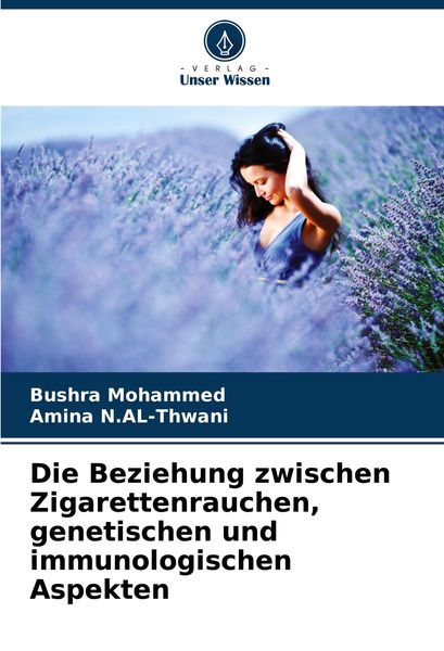 Produktbild: Die Beziehung zwischen Zigarettenrauchen, genetischen und immunologischen Aspekten