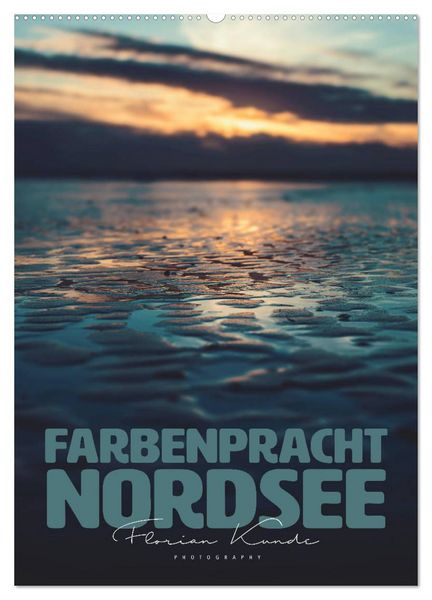 Farbenpracht Nordsee (Wandkalender 2026 DIN A2 hoch), CALVENDO Monatskalender