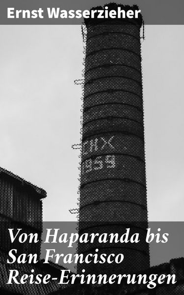 Produktbild: Von Haparanda bis San Francisco Reise-Erinnerungen