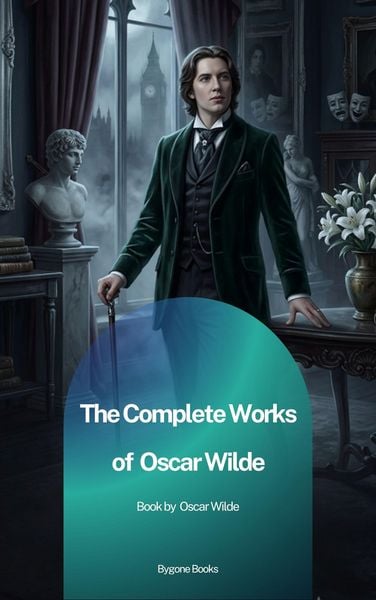 Produktbild: The Complete Works of Oscar Wilde