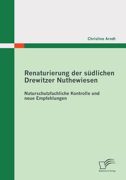 Produktbild: Renaturierung der s&uuml;dlichen Drewitzer Nuthewiesen: Naturschutzfachliche Kontrolle und neue Empfehlungen