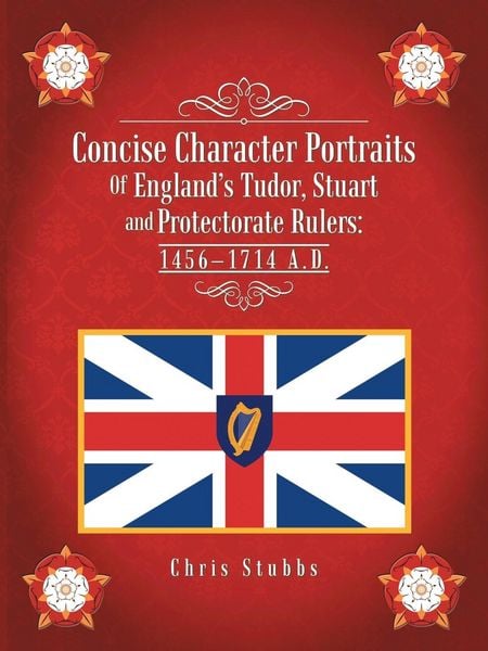 Produktbild: Concise Character Portraits of England's Tudor, Stuart Andprotectorate Rulers