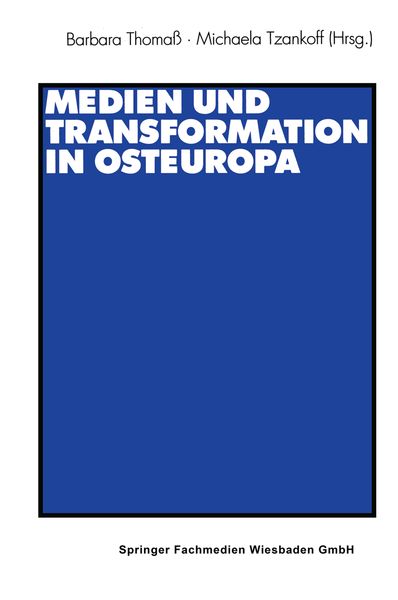 Medien und Transformation in Osteuropa, Taschenbuch von Barbara Thomass , Michaela Tzankoff, VS Verlag für Sozialwissenschaften, 9783531134765