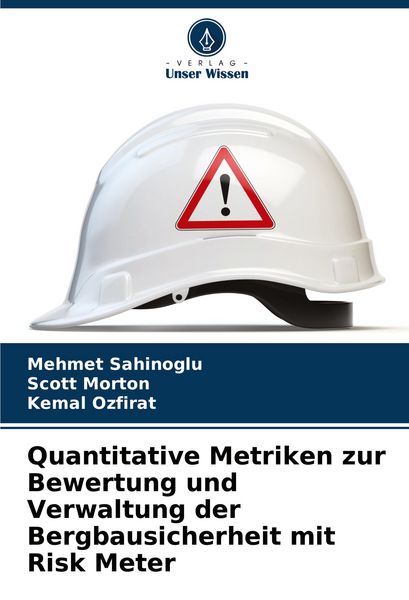 Produktbild: Quantitative Metriken zur Bewertung und Verwaltung der Bergbausicherheit mit Risk Meter