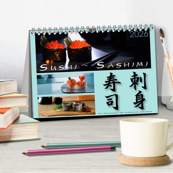 Produktbild: Sushi - Sashimi mit Anleitung f&uuml;r perfektes Gelingen (Tischkalender 2026 DIN A5 quer), CALVENDO Monatskalender
