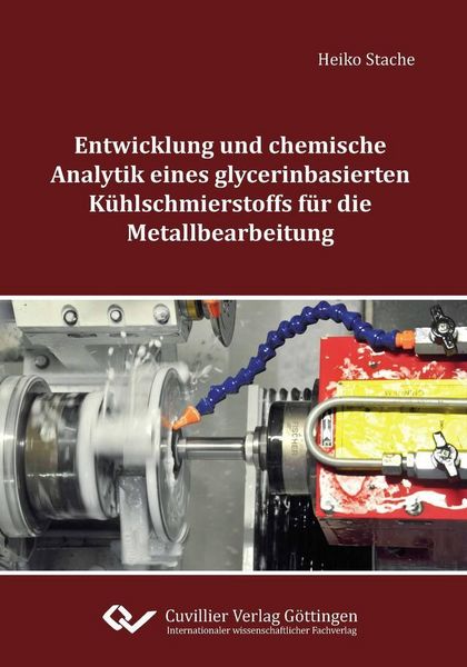Produktbild: Entwicklung und chemische Analytik eines glycerinbasierten K&uuml;hlschmierstoffs f&uuml;r die Metallbearbeitung