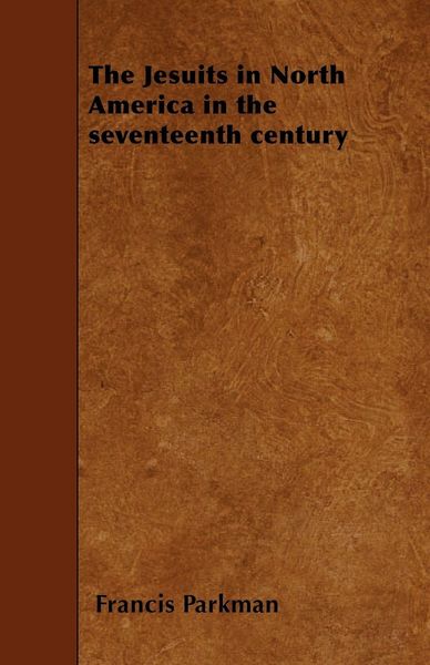 Produktbild: The Jesuits in North America in the seventeenth century