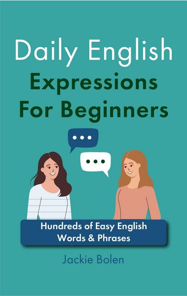 Produktbild: Daily English Expressions For Beginners: Hundreds of Easy English Words & Phrases
