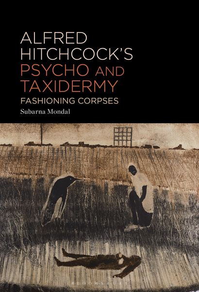 Produktbild: Mondal, S: Alfred Hitchcock's Psycho and Taxidermy
