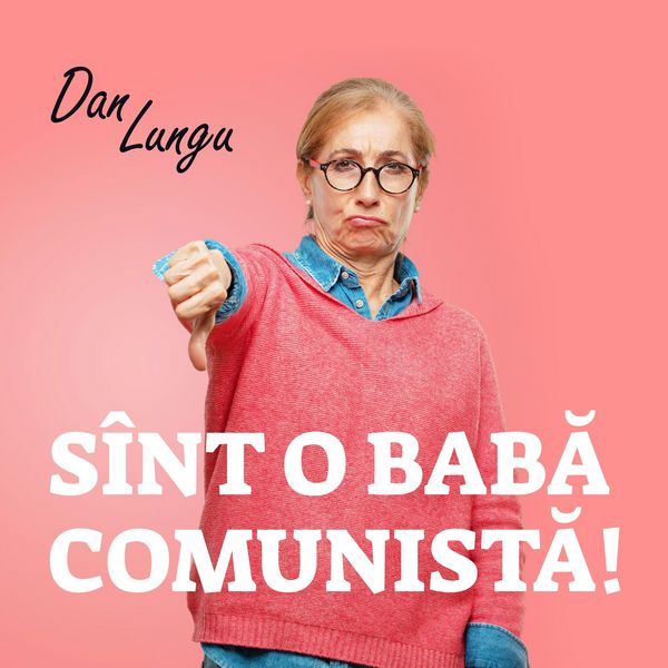 Sînt o babă comunistă! - Dan Lungu, Audio, 9789180560061
