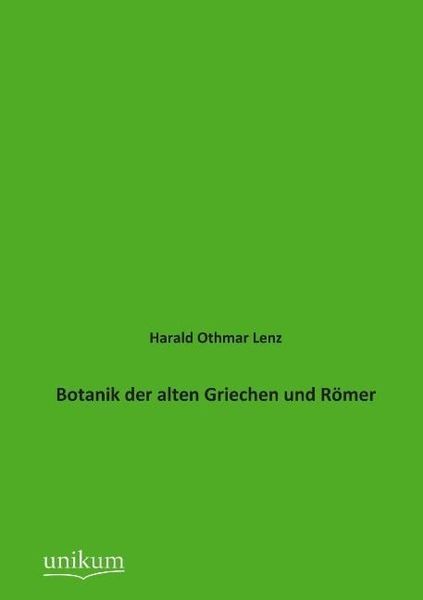 Produktbild: Lenz, H: Botanik der alten Griechen und R&ouml;mer