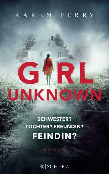 Girl Unknown - Schwester? Tochter? Freundin? Feindin?, Paperback von Karen Perry, Fischer Scherz, 978-3-651-02551-6