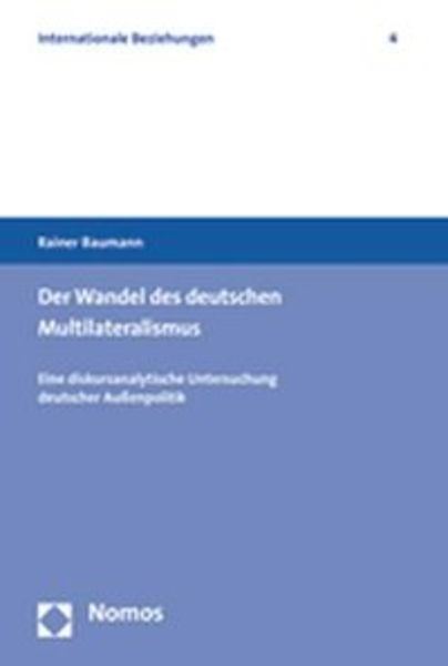 Der Wandel des deutschen Multilateralismus, Taschenbuch von Rainer Baumann, Nomos, 978-3-8329-2087-6