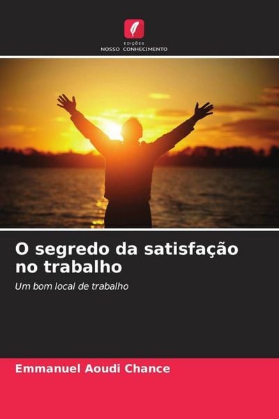 Produktbild: O segredo da satisfa&ccedil;&atilde;o no trabalho