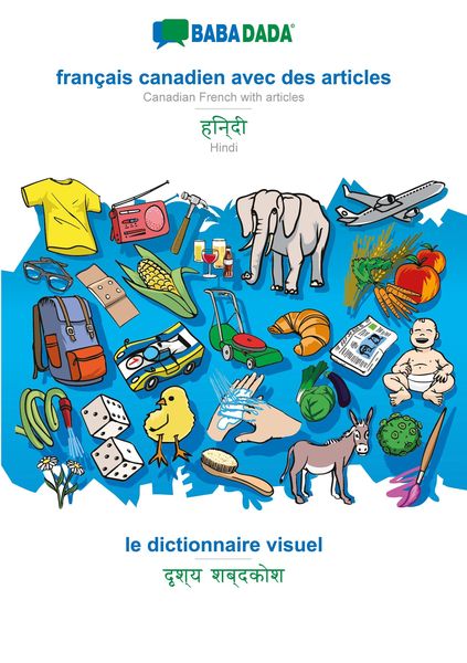 BABADADA black-and-white, français canadien avec des articles - Hindi (in devanagari script), le dictionnaire visuel - visual dictionary (in