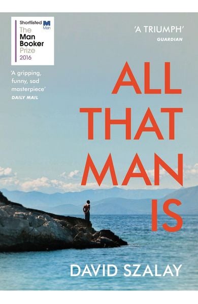 All That Man Is, Taschenbuch von David Szalay, Vermilion, 978-0-09-959369-0