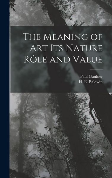 Produktbild: The Meaning of art its Nature r&ocirc;le and Value