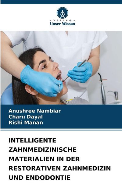 Produktbild: INTELLIGENTE ZAHNMEDIZINISCHE MATERIALIEN IN DER RESTORATIVEN ZAHNMEDIZIN UND ENDODONTIE