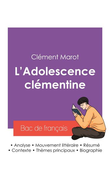 Produktbild: R&eacute;ussir son Bac de fran&ccedil;ais 2027 : Analyse du recueil L'Adolescence cl&eacute;mentine de Cl&eacute;ment Marot