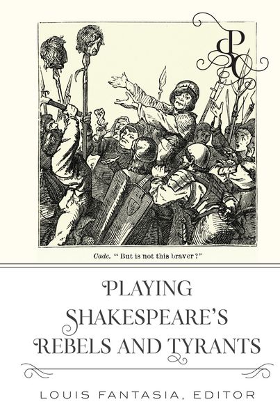Produktbild: Playing Shakespeare&rsquo;s Rebels and Tyrants