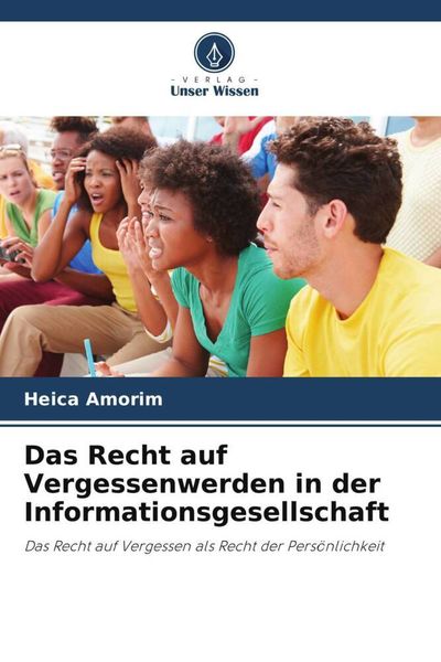 Produktbild: Das Recht auf Vergessenwerden in der Informationsgesellschaft