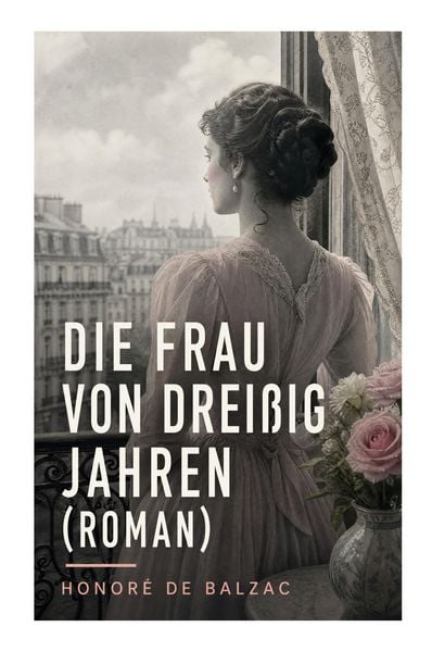 Produktbild: Die Frau von drei&szlig;ig Jahren (Roman)
