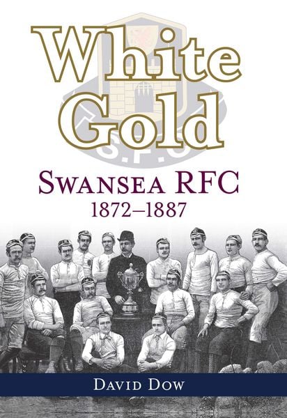 Produktbild: White Gold - Swansea RFC 1872-1887